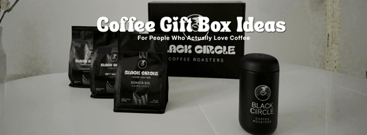 The Best Coffee Gift Ideas for People Who Actually Love Coffee - Black Circle Coffee Roasters